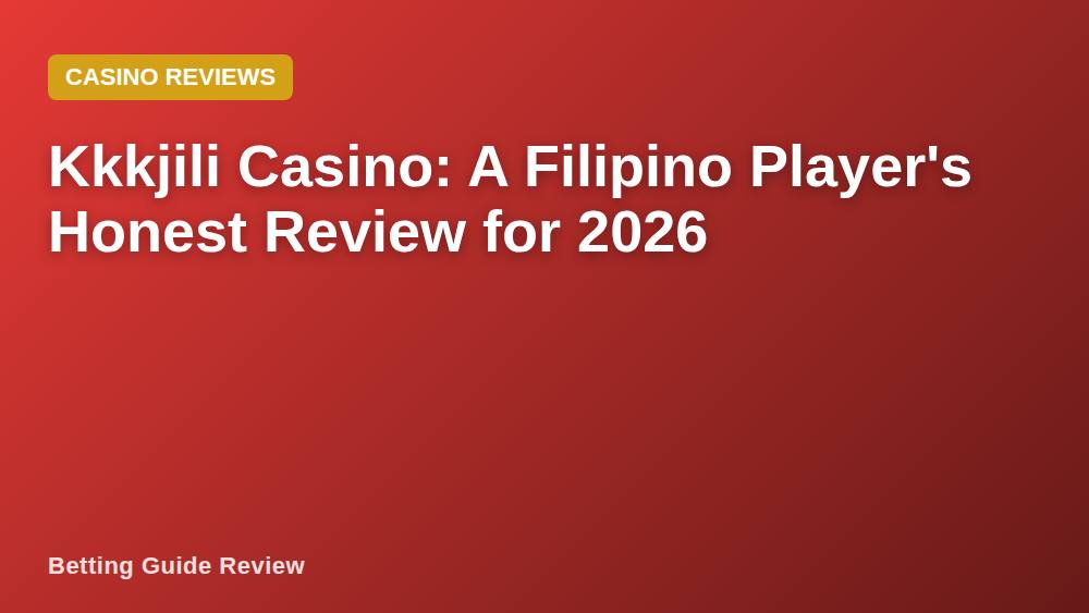 Kkkjili Casino: A Filipino Player's Honest Review for 2026